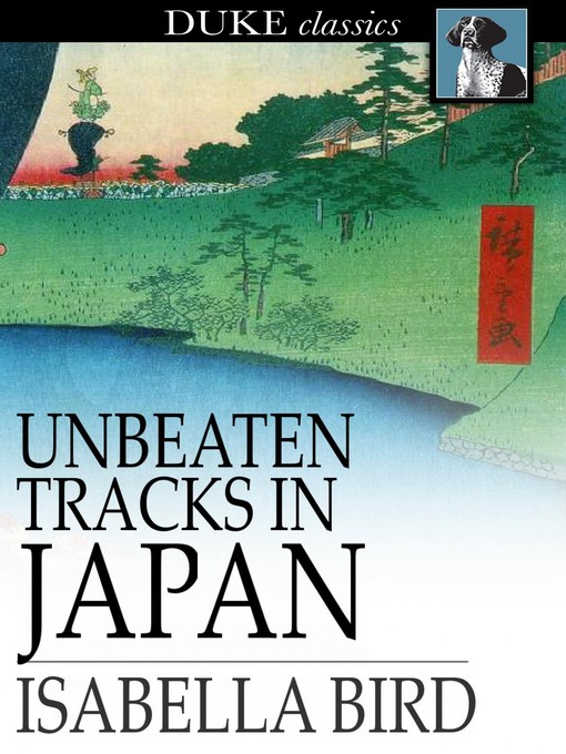 Title details for Unbeaten Tracks in Japan by Isabella L. Bird - Wait list